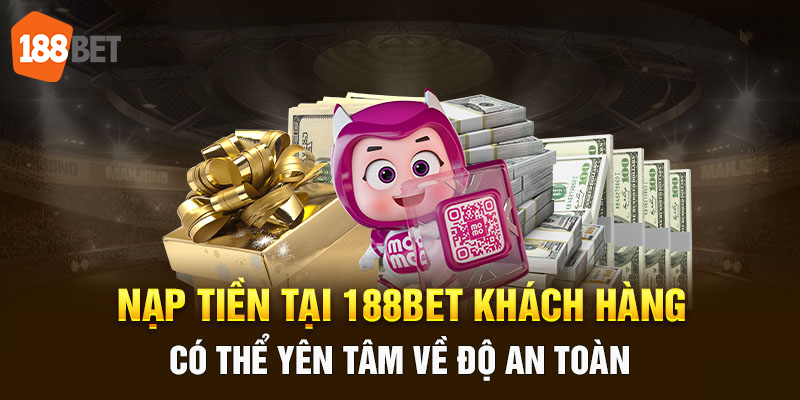 Cần lưu ý những điều gì khi người chơi giao dịch nạp tiền 188bet