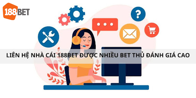 Chi tiết cách thức liên hệ 188bet qua từng kênh liên lạc chính thức