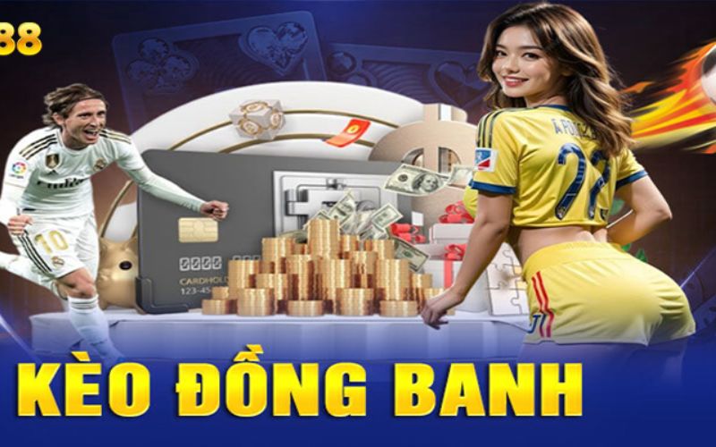 Khái niệm kèo đồng banh