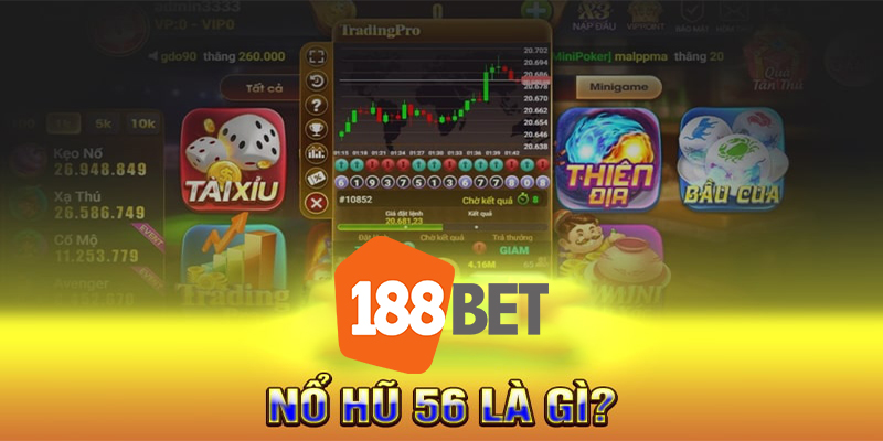 Thông tin cơ bản bet cược cần biết về trò chơi nohu 56